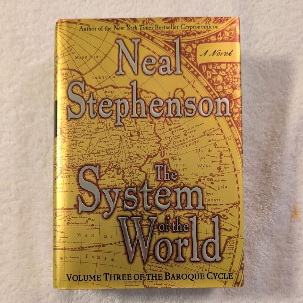 SYSTEM OF THE WORLD Baroque Cycle 3 HC 1st Ed. NEAL STEPHENSON